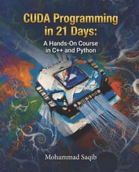 CUDA Programming in 21 Days: A Hands-On Course in C++ and Python cover