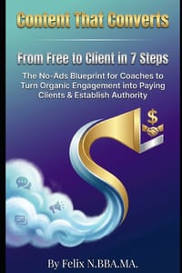 Content That Converts: From nothing to Client in 7 Steps: The Blueprint for Coaches to Turn Organic Engagement into Revenue cover