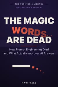 The Magic Words Are Dead: How Prompt Engineering Died and What Actually Improves AI Answers cover