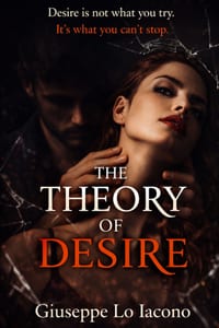 The Theory of Desire: Some desires are stronger than control. cover