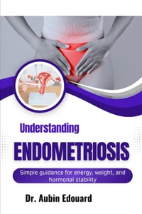 Understanding Endometriosis: Simple guidance for energy, weight, and hormonal stability cover