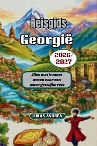 Reisgids Georgië 2026/2027: Alles wat je moet weten voor een onvergetelijke reis cover