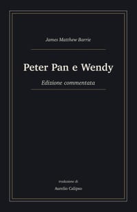 Peter Pan e Wendy: Edizione commentata cover