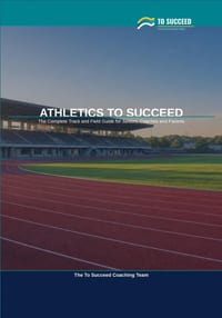 Athletics to Succeed: The Complete Athletics Guide for Juniors, Coaches and Parents cover
