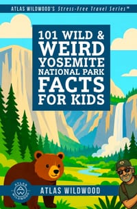 101 Wild & Weird Yosemite National Park Facts for Kids: Moonbows, Giant Sequoias & Vanishing Waterfalls-All True! cover