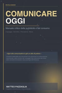 Comunicare oggi: Manuale critico della pubblicità e del consumo cover