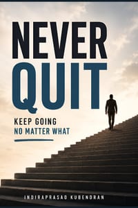 Never Quit: Keep Going No Matter What: Simple Lessons to Build Courage, Stay Positive, and Achieve Your Goals cover