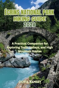 Écrins National Park Hiking Guide 2026: A Practical Companion for Exploring Trails, Valleys, and High Mountain Routes cover