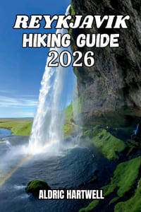 Reykjavik Hiking Guide 2026: Explore Iceland's Hidden Trails, Outdoor Adventures and Essential Tips for Hiking Safety & Navigation. cover
