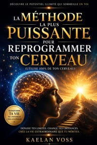 La méthode la plus puissante pour reprogrammer ton cerveau: (utilise 100% de ton cerveau) cover