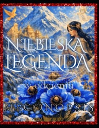 Niebieska Legenda w odcieniu Meconopsis: Encyklopedia Meconopsis od A do Z do kolorowania, rysowania i kontemplacji blękitu cover