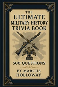 The Ultimate Military History Trivia Book: 500 Questions on Battles, Generals, Weapons, and Wars Across the Ages cover
