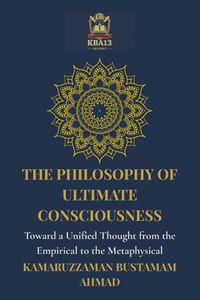 The Philosophy of Ultimate Consciousness: Toward a Unified Thought from the Empirical to the Metaphysical cover
