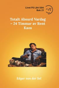 Totalt Absurd Vardag - 24 Timmar av Rent Kaos cover