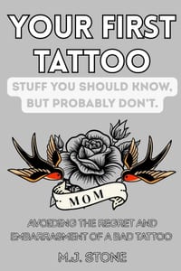 Your First Tattoo- Stuff You Should Know, But Probably Don't: Avoid the Regret and Embarrassment of a Bad Tattoo cover