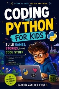 Coding with Python for Kids: Build Games, Stories, and Cool Stuff cover