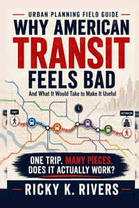 Why American Transit Feels Bad: And What It Would Take to Make It Useful cover