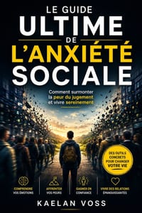 Le Guide Ultime de l'anxiété sociale: Comment surmonter la peur du jugement et vivre sereinement cover