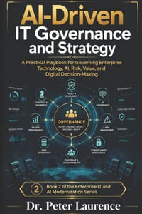 AI Driven IT Governance and Strategy: A Practical Playbook for Governing Enterprise Technology, AI, Risk, Value, and Digital Decision Making cover