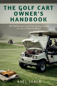 The Golf Cart Owner's Handbook: DIY Maintenance and Cost-Saving Repairs for Gas & Electric Models cover