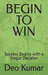 Begin to Win: Success Begins with a Single Decision cover
