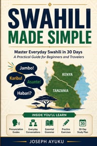 Swahili Made Simple: 30-Day Practical Guide for Beginners and Travelers cover