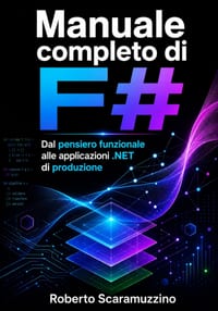 Manuale completo di F#: Dal pensiero funzionale alle applicazioni .NET di produzione cover