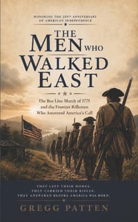 The Men Who Walked East: The Bee Line March of 1775 and the Frontier Riflemen Who Answered America's Call cover