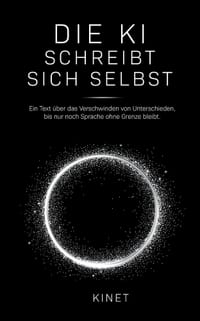 Die KI schreibt sich selbst: Ein Text über das Verschwinden von Unterschieden, bis nur noch Sprache ohne Grenze bleibt cover