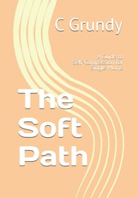 The Soft Path: A Guide to Self-Compassion for Single Moms cover