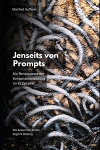 Jenseits von Prompts: Die Renaissance der Erwachsenenbildung im KI-Zeitalter cover