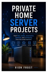 Private Home Server Projects: Host files, media, automation, backups, and monitoring from one small machine cover