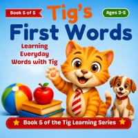 Tig's First Words: Learning Everyday Words with Tig cover