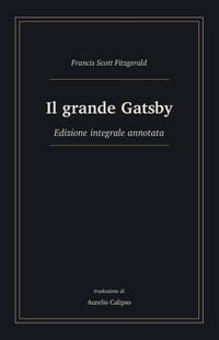 Il grande Gatsby: Edizione integrale annotata cover