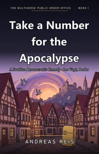 Take a Number for the Apocalypse: A Swabian Bureaucratic Comedy - Leo Vogt, Book 1 cover