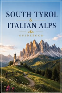 South Tyrol & Italian Alps Guidebook: Bolzano, Merano & Alpine Hiking + Cultural Routes cover