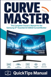 Curve Master: The Complete Owner's Manual for the Samsung 27" Essential S3 S36GD Curved Monitor: Setup, OSD Menu, Game Mode, Eye Saver, Display Calibr cover