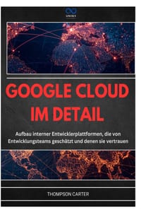 Google Cloud Im Detail: Aufbau interner Entwicklerplattformen, die von Entwicklungsteams geschätzt und denen sie vertrauen cover
