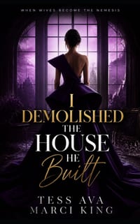 I Demolished The House He Built: Betrayed Wife Revenge Women's Fiction cover