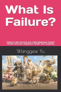 What Is Failure?: Failure Is Not the End, but a New Beginning Toward Greater Success, Happiness, Health, and Longevity cover