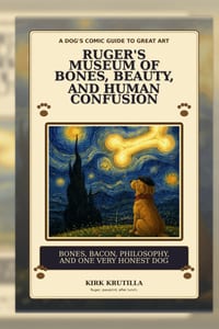 Ruger's Museum of Bones, Beauty, and Human Confusion: A Dog's Comic Guide to Great Art cover