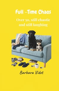Full-Time Chaos: The Semi-Serious Chronicle of a Woman Who Never Gives Up cover