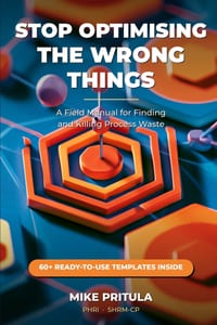 Stop Optimising the Wrong Things: A Field Manual for Finding and Killing Process Waste cover