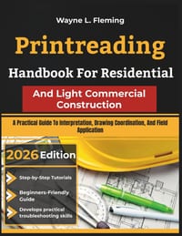 Printreading Handbook For Residential And Light Commercial Construction: A Practical Guide To Interpretation, Drawing Coordination, And Field Applicat cover