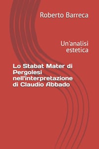 Lo Stabat Mater di Pergolesi nell'interpretazione di Claudio Abbado: Un'analisi estetica cover