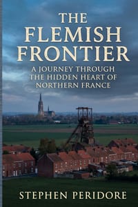 The Flemish Frontier: A Journey Through the Hidden Heart of Northern France cover