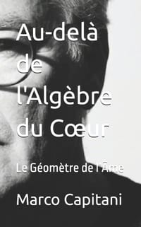 Au-delà de l'Algèbre du Coeur: Le Géomètre de l'Âme cover