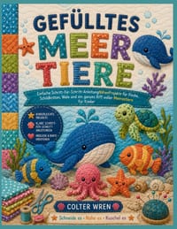 Gefülltes Meer Tiere: Einfache Schritt-für-Schritt-AnleitungNähenProjekte für Fische, Schildkröten, Wale und ein ganzes Riff voller Meerestierefür Kin cover