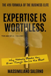 Expertise Is Worthless: Why Nobody Books You, Even Though You're the Best. cover