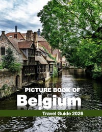 Belgium: Cool Pictures That Create an Idea for You About an Amazing Area, Buildings style, Cultural Religious ... All Travels, Hiking and Pictures Lov cover